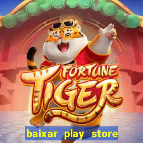 baixar play store para pc baixaki